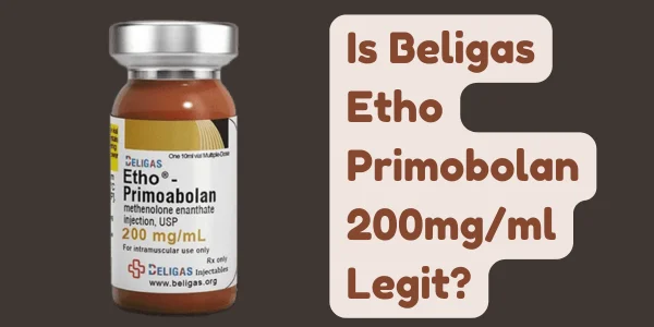 Is Beligas Etho Primobolan 200mgml Legit