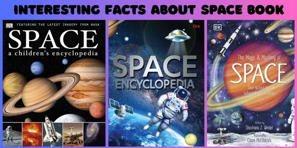10 Interesting Facts About Space Book: Unlocking the Universe Through Pages